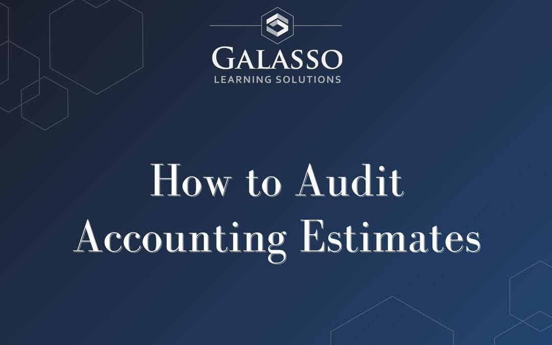 How to Audit Accounting Estimates