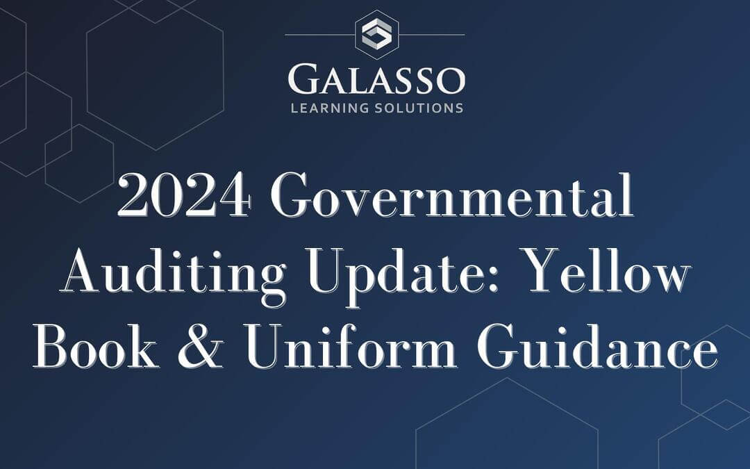 2024 Governmental Auditing Update: Yellow Book & Uniform Guidance