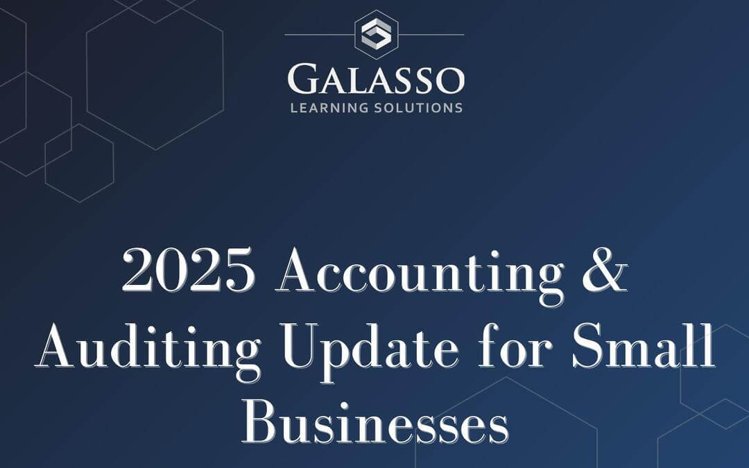 2025 Accounting & Auditing Update for Small Businesses
