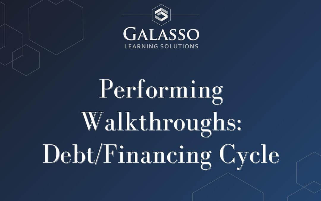 Performing Walkthroughs: Debt/Financing Cycle
