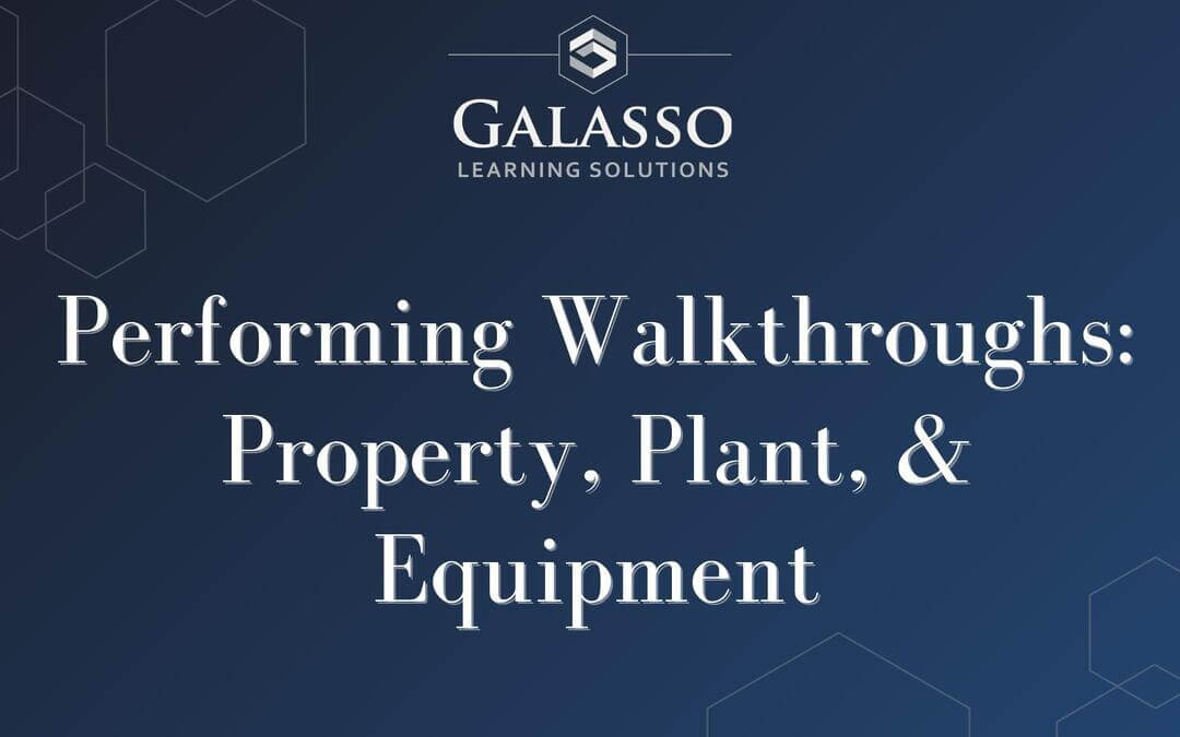 Performing Walkthroughs: Property, Plant, & Equipment