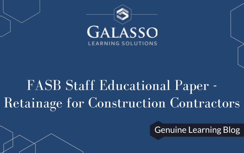 FASB Staff Educational Paper – Retainage for Construction Contractors