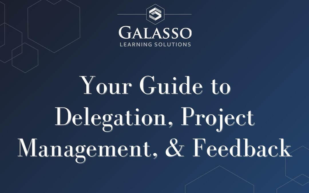 Your Guide to Delegation, Project Management, & Feedback