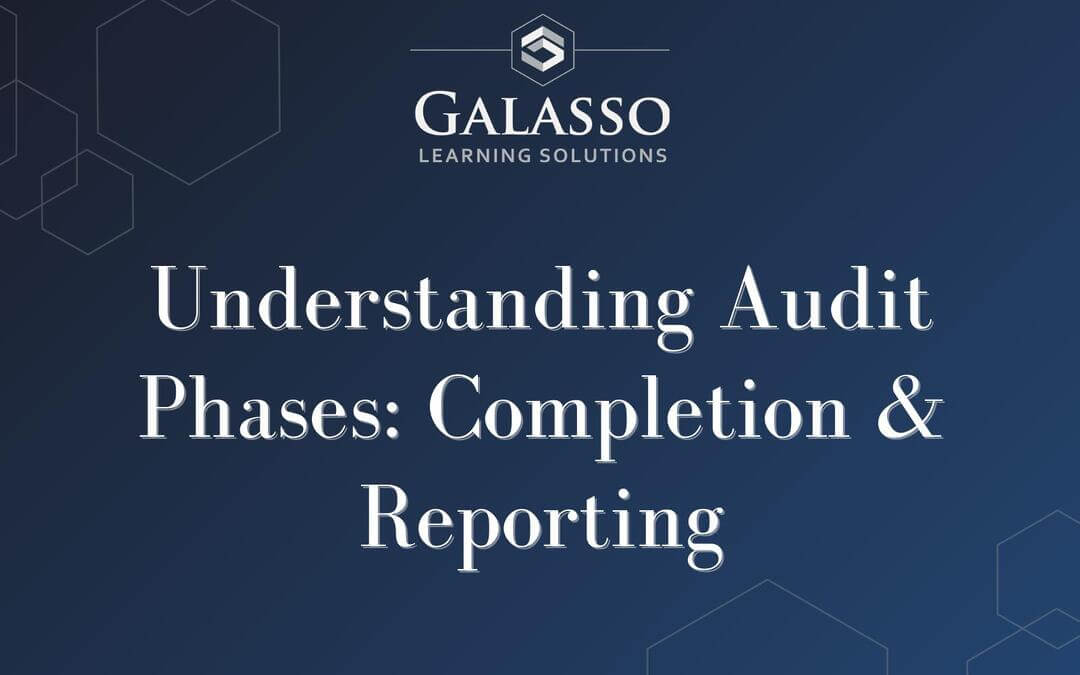 Understanding Audit Phases: Completion & Reporting